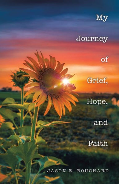 My Journey Of Grief, Hope, And Faith