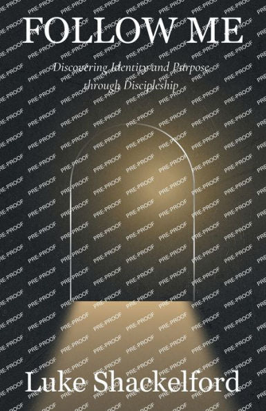 Follow Me: Discovering Identity And Purpose Through Discipleship
