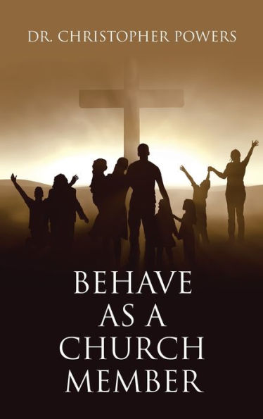 Behave As A Church Member