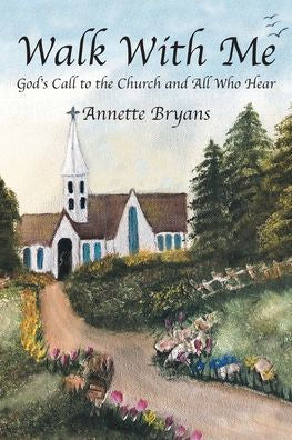 Walk With Me: God'S Call To The Church And All Who Hear