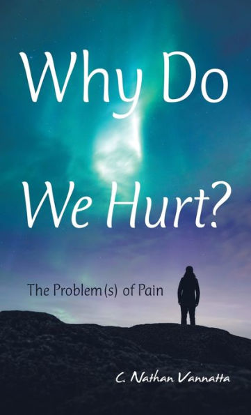 Why Do We Hurt?: The Problem(S) Of Pain