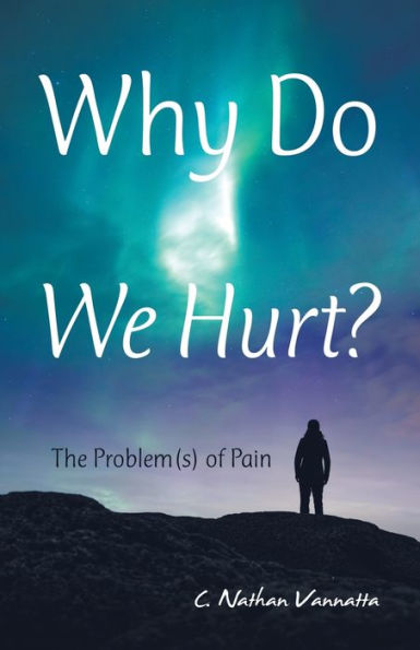 Why Do We Hurt?: The Problem(S) Of Pain