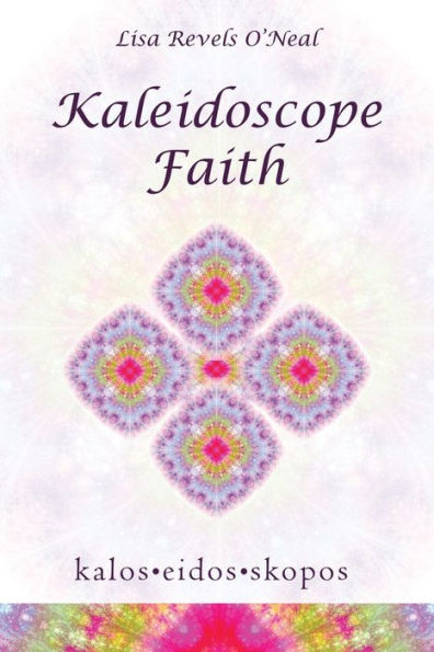 Kaleidoscope Faith
