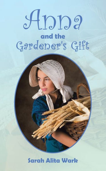 Anna And The Gardener'S Gift