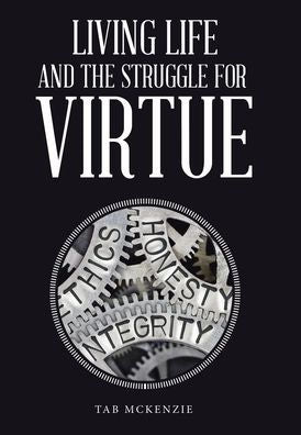 Living Life And The Struggle For Virtue