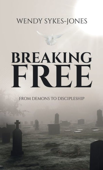 Breaking Free: From Demons To Discipleship