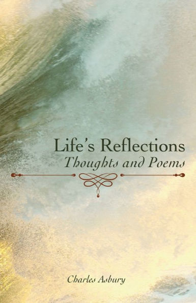 Life'S Reflections: Thoughts And Poems