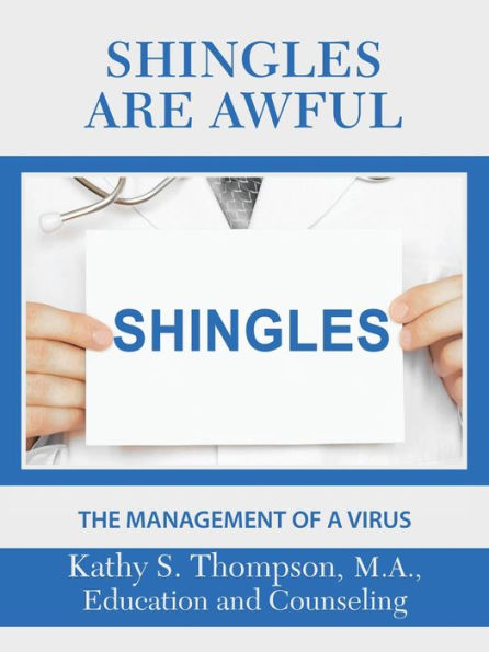 Shingles Are Awful: The Management Of A Virus
