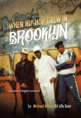 When Hip Hop Grew In Brooklyn - 9781665555166