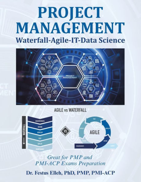 Project Management Waterfall-Agile-It-Data Science: Great For Pmp And Pmi-Acp Exams Preparation