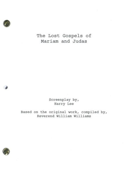 The Lost Gospels Of Mariam And Judas: The Screenplay