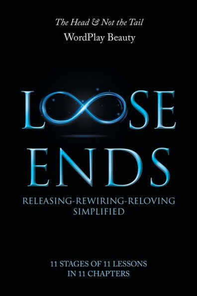 Loose Ends: Releasing-Rewiring-Reloving Simplified - 9781665570961