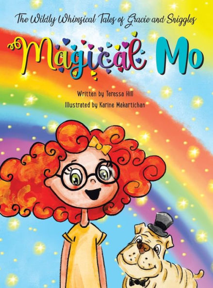 The Wildly Whimsical Tales Of Gracie And Sniggles: Magical Mo - 9781665576390