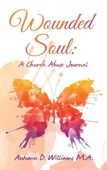 Wounded Soul: A Church Abuse Journal - 9781665577113