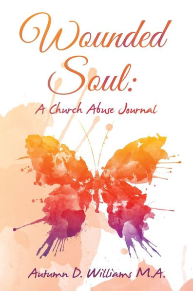 Wounded Soul: A Church Abuse Journal - 9781665577137
