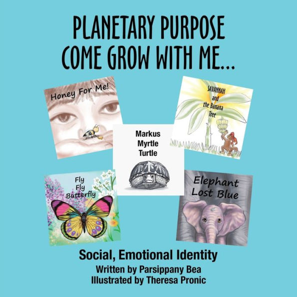 Planetary Purpose Come Grow With Me: Social, Emotional Identity