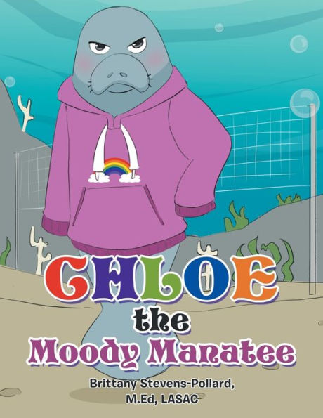 Chloe The Moody Manatee