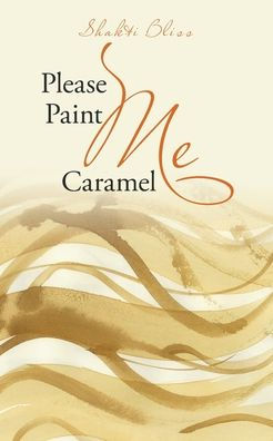 Please Paint Me Caramel