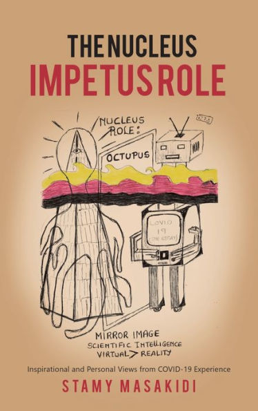 The Nucleus Impetus Role: Inspirational And Personal Views From Covid-19 Experience