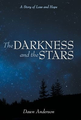 The Darkness And The Stars: A Story Of Loss And Hope - 9781665727518