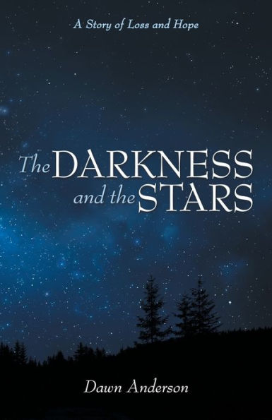 The Darkness And The Stars: A Story Of Loss And Hope - 9781665727525