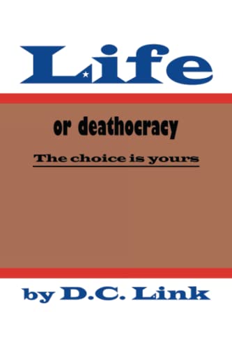 Life Or Deathocracy: The Choice Is Yours