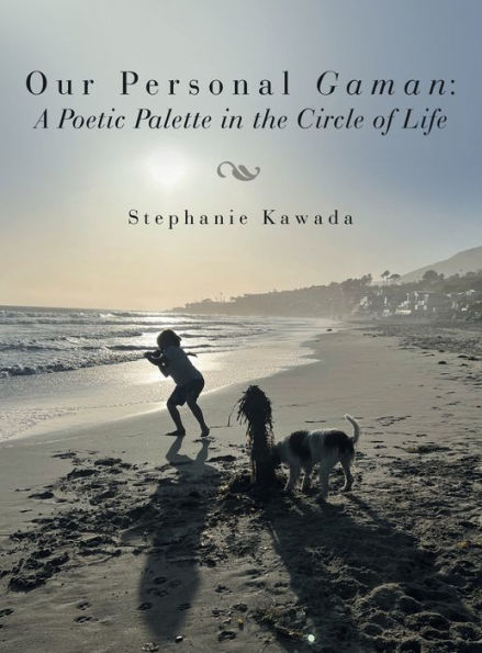 Our Personal Gaman: A Poetic Palette In The Circle Of Life