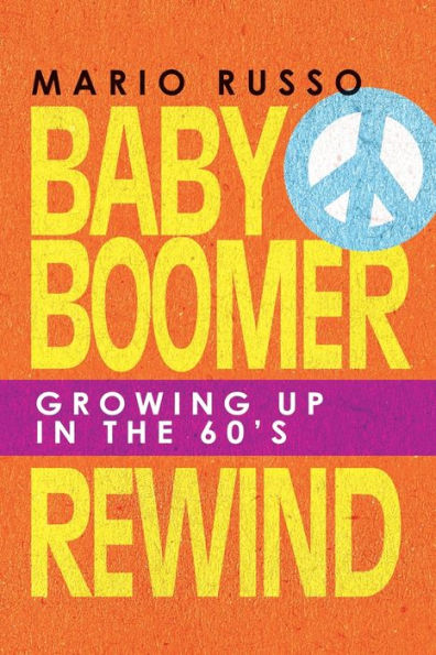 Baby Boomer Rewind: Growing Up In The 60's - 9781665733700