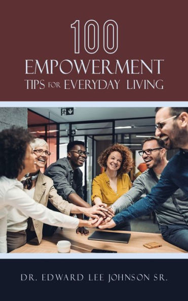 100 Empowerment Tips For Everyday Living