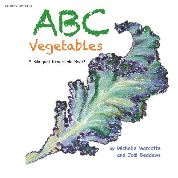 Abc Vegetales - Abécédaire Des Légumes: ¡Un libro bilingüe reversible! ¡Libre bilingüe reversible!