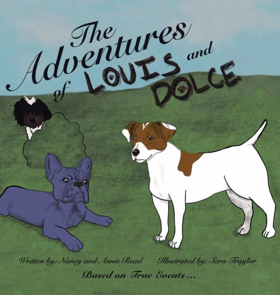 The Adventures Of Louis And Dolce: Based On True Events
