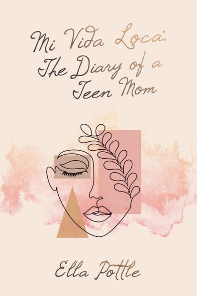 Mi Vida Loca: The Diary Of A Teen Mom