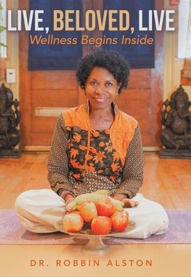 Live, Beloved, Live: Wellness Begins Inside