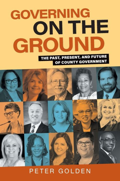 Governing On The Ground: The Past, Present, And Future Of County Government