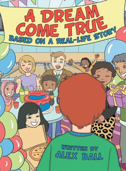 A Dream Come True: Based On A Real-Life Story