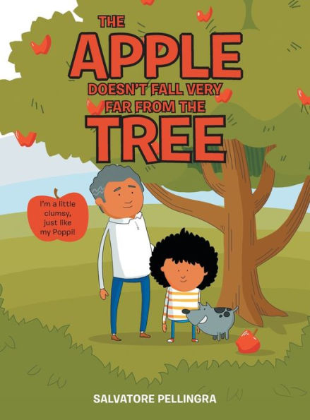 The Apple Doesn’T Fall Very Far From The Tree: I’M A Little Clumsy, Just Like My Poppi!