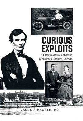 Curious Exploits: A Family Seeks Success In Nineteenth Century America