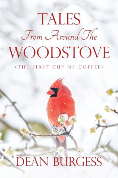 Tales From Around The Woodstove: The First Cup Of Coffee