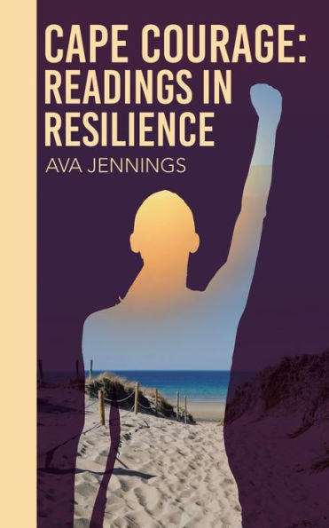 Cape Courage: Readings In Resilience