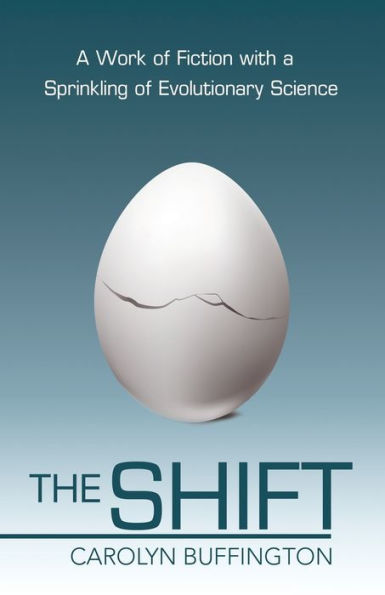 The Shift: A Work Of Fiction With A Sprinkling Of Evolutionary Science