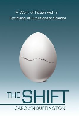 The Shift: A Work Of Fiction With A Sprinkling Of Evolutionary Science