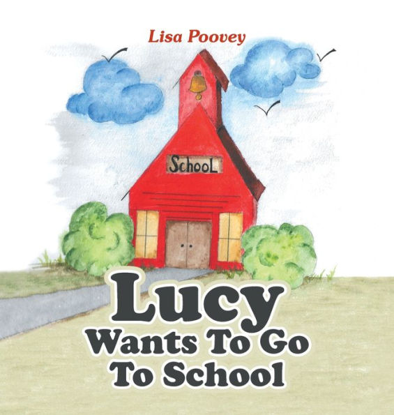 Lucy Wants To Go To School