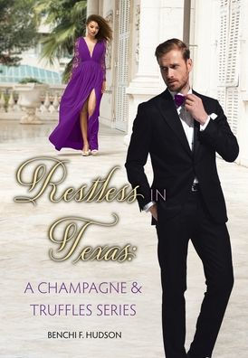 Restless In Texas: A Champagne & Truffles Series