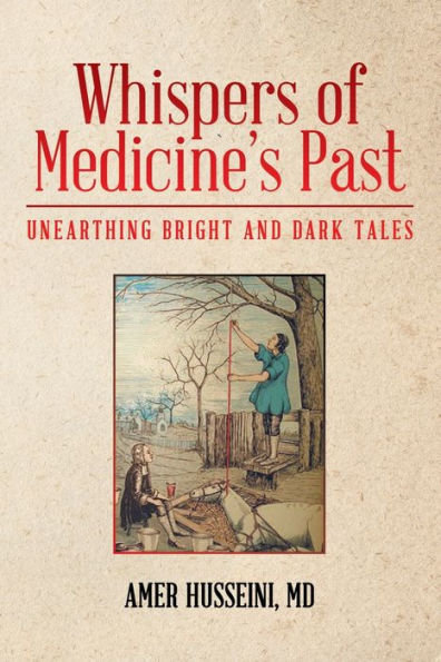 Whispers Of Medicine'S Past: Unearthing Bright And Dark Tales