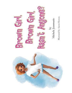 Brown Girl, Brown Girl, Hasn’T Anyone?