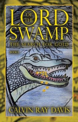 Lord Of The Swamp: The Search For Gold