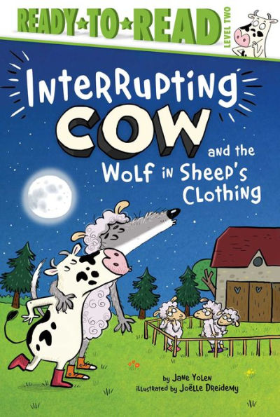 Interrupting Cow And The Wolf In Sheep'S Clothing: Ready-To-Read Level 2