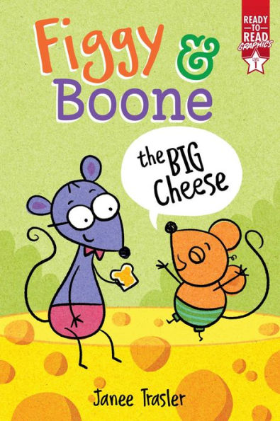 The Big Cheese: Ready-To-Read Graphics Level 1 (Figgy & Boone)