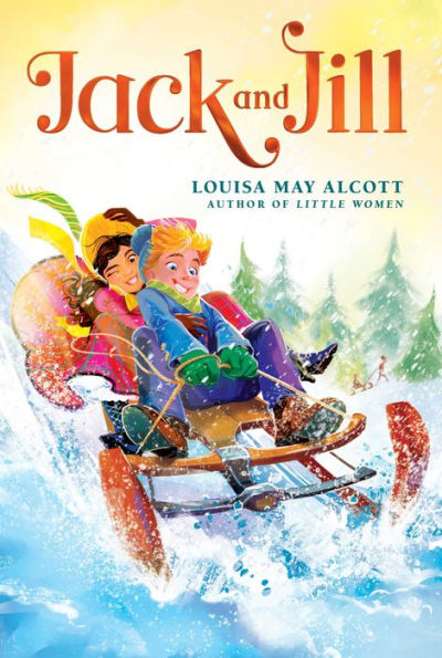 Jack And Jill (The Louisa May Alcott Hidden Gems Collection)