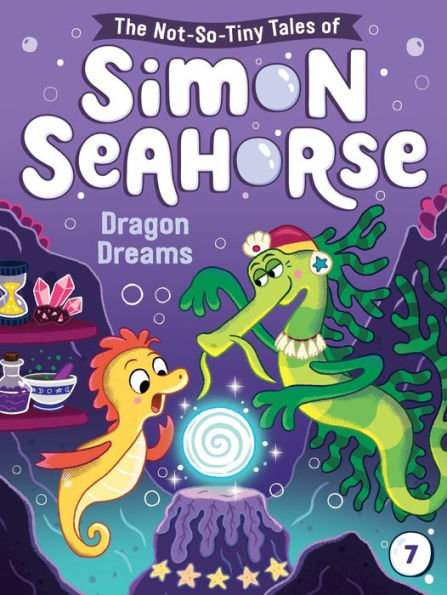 Dragon Dreams (The Not-So-Tiny Tales Of Simon Seahorse)